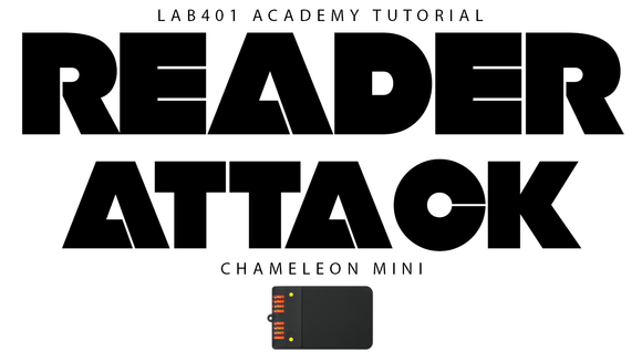 Mifare Reader Attack: Sniffing, Cracking, Emulation, Open! LAB401 Academy - CHAMELEON MINI Tutorial