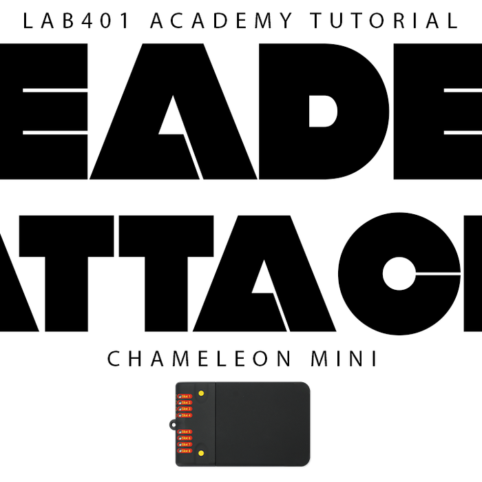 Mifare Reader Attack: Sniffing, Cracking, Emulation, Open! LAB401 Academy - CHAMELEON MINI Tutorial