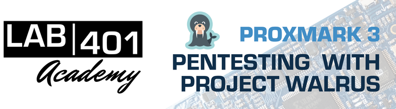 Proxmark 3 & Project Walrus: Easier Pentesting